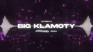 Sandra S - Big klamoty (XSOUND Remix)