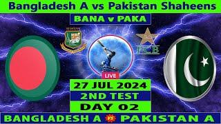 Bangladesh A vs Pakistan A | BAN A vs PAK A | 2nd Test of PAK Shaheens vs BAN A | Cricket Info Live