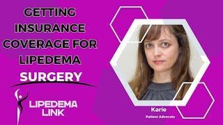 Getting Insurance Coverage for Lipedema Surgery :Tips from  A Patient Advocate