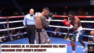 Arnold Barboza Jr. vs Xolisani Ndongeni Full Fight: Unleashing Every Round's Intensity! #Boxing