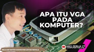 Apa Itu VGA Pada Komputer? Apa Fungsi VGA? Apa saja jenis jenis VGA?