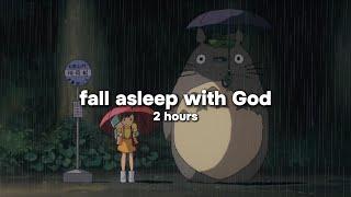 Go to Bed Listening to This | Fall Asleep with God | 2 hours