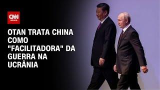 Otan trata china como "facilitadora" da guerra | CNN NOVO DIA