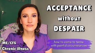 How to accept your illness without falling into despair | Chronic illness