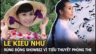 Lê Kiều Như: Tự tin ăn đứt Ngọc Trinh, làm rúng động showbiz vì tiểu thuyết phòng the, giờ ra sao?