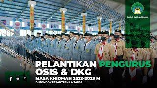 La Tansa - Pelantikan Pengurus OSIS & DKG Masa Khidmah 2022-2023 M.