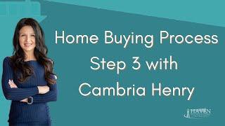 CAMBRIA HENRY THE HOME BUYING PROCESS STEP 3