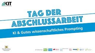 Tag der Abschlussarbeit: KI & Gutes wissenschaftliches Prompting