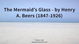 The Mermaid's Glass   by Henry A  Beers 1847 1926