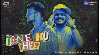 AKB - Tane Hu Che? ft. @Hukeykaran GUJARATI RAP SONG