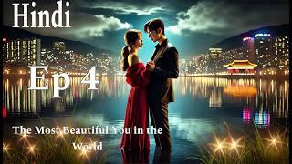 The Most Beautiful You In The World  Hindi Dubbed  Ep   4