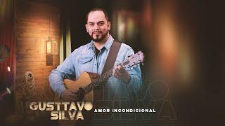 Gusttavo Silva - Amor Incondicional [ MUSIC SESSION ]