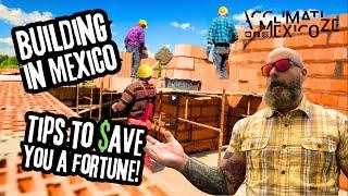 Building In Mexico - Tips That Could SAVE YOU A FORTUNE 