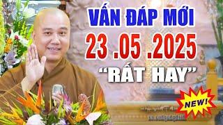 Vấn Đáp Mới "CÂU HỎI THỰC TẾ "Rất Hay và Ý Nghĩa Ngày 23. 06. 2025 -Thầy Thích Pháp Hòa #video2025
