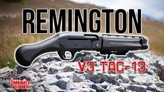 Remington V3 Tac-13 12 Gauge | Review & Range Test