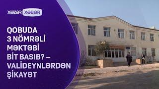 Qobuda 3 nömrəli məktəbi bit basib? – Valideynlərdən  ŞİKAYƏT