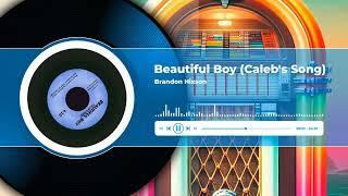 Beautiful Boy (Caleb's Song) / Brandon Hixson (Official Audio)