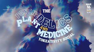 The Psychedelics & Plant Medicine Tokeativity Social