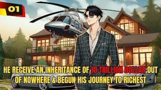 He Receive An Inheritance Of 10 Trillion Dollar Out Of Nowhere & begun His Journey To Richest 01