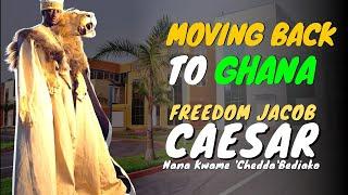 Nana Kwame Bediako aka Chedda aka Freedom Jacob Caesar | moving back to GHANA, Africa