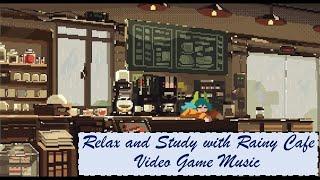 Relax and Study with Rainy Café Video Game Music