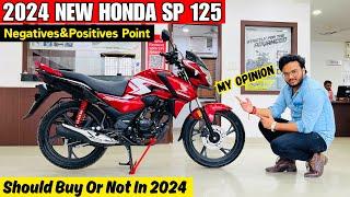 Should Buy 2024 New Honda SP 125Explained With Pros & Cons || My Opinion Negative & Positive Point