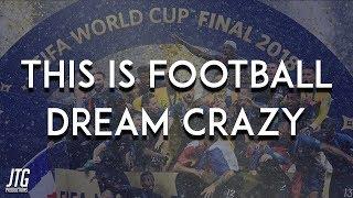 This is Football - Dream Crazy