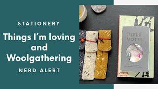 Stationery Nerd Alert: Things I’m Loving and Some Woolgathering