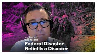 How the feds are botching hurricane relief | Reason Roundtable | October 7, 2024