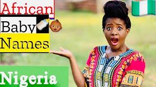 UNIQUE NIGERIAN BABY NAMES | UNISEX AFRICAN BABY NAMES 2020