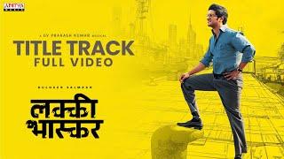 Lucky Baskhar Title Track Full Video (Hindi)| Dulquer Salmaan |Usha Uthup |Venky Atluri | GV Prakash