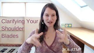 Clarifying Your Shoulder Blades JKA-ATM w Tiffany Sankary / Jeremy Krauss Abilities Through Movement