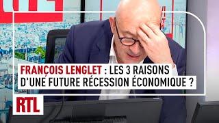 François Lenglet : les 3 raisons d'une future récession économique ?