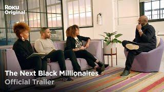 The Next Black Millionaires | Official Trailer | The Roku Channel