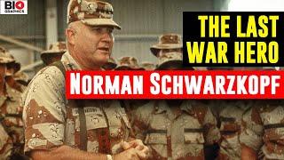 Norman Schwarzkopf: America’s Last War Hero