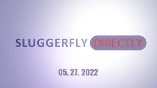 SluggerflyDirectly[03] - 05.27.2022