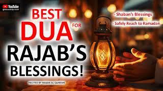 BEST DUA FOR RAJAB'S BLESSINGS, SHABAN'S BLESSINGS AND SAFELY REACH TO RAMADAN - 1445 AH - 2024