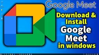 How to Download and Install Google Meet on Windows 10 laptop, pc