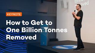 “How to Get to One Billion Tonnes Removed” by Tito Jankowski | Carbon Removal Basel 2023