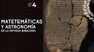 Matemáticas y astronomía en la antigua Babilonia - (1/2) - Dra. Ana Minecan