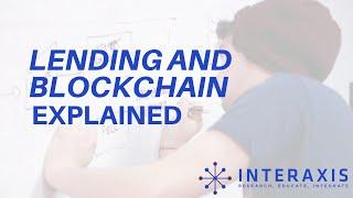 How are Lending and Blockchain Connected? | Interaxis.io