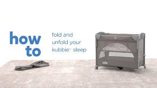 How To Fold And Unfold Your Joie kubbie™ sleep