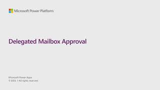 Delegate the mailbox approval process in Dynamics 365 and Power Apps