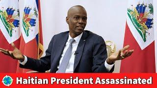 Haitian President Assassinated