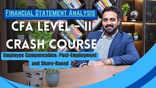 CFA Level - II Crash Course - FSA (Employee Compensation  Post-Employment and Share-Based )