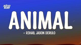R3HAB, Jason Derulo - Animal (R3HAB VIP Remix)(Lyrics)
