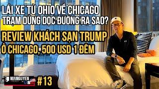 USA SUMMER TRIP #13: TỪ OHIO VỀ CHICAGO, TRẢI NGHIỆM CÁC TRẠM DỪNG DỌC ĐƯỜNG, REVIEW KS 5 SAO TRUMP