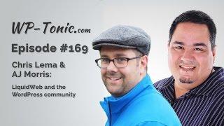 169 WP-Tonic: AJ Morris & Chris Lema of LiquidWeb