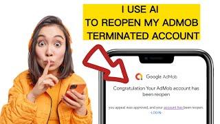 ADMOB Teminated Account Reopen - SECRET AI TOOL