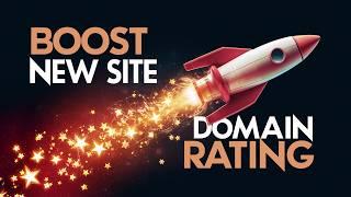 Boost New Site Domain Rating from 0 to DR 30